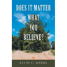 Does It Matter What You Believe?