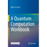 A Quantum Computation Workbook
