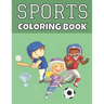Sports Coloring Book: For Kids - Baseball, Football, Hockey, Soccer & Tennis - Large Print