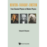 Newton . Faraday . Einstein: From Classical Physics to Modern Physics