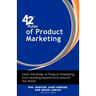42 Rules of Product Marketing: Learn the Rules of Product Marketing from Leading Experts from Around the World
