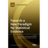 Towards a New Paradigm for Statistical Evidence