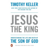 Jesus the King: Understanding the Life and Death of the Son of God