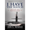 I Have the Watch: Becoming a Leader Worth Following