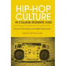 Hip-Hop Culture in College Students' Lives: Elements, Embodiment, and Higher Edutainment