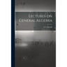 Lectures on General Algebra