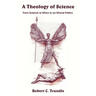 A Theology of Science: From Science to Ethics to an Ethical Politics