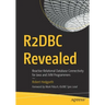 R2dbc Revealed: Reactive Relational Database Connectivity for Java and Jvm Programmers