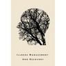 illness Management and Recovery: A workbook for mental health illness. Ideal for someone with schizophrenia, eating, anxiety, personality, psychotic,
