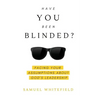 Have You Been Blinded?