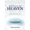 Ripples of Heaven: Changing the World through Mentoring - One Discipleship Relationship at a Time