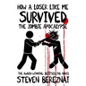 How A Loser Like Me Survived the Zombie Apocalypse