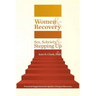 Women & Recovery: Sex, Sobriety, & Stepping Up: Practical Suggestions for Quality Living in Recovery