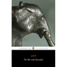 The War with Hannibal: Books XXI-XXX of the History of Rome from Its Foundation