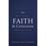 The Baptist Confession of Faith and Catechism for Dispensational Churches