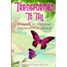 Transformed to Tell: Journey To Freedom Through Forgiveness