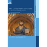 The Judgment of Love: An Investigation of Salvific Judgment in Christian Eschatology