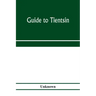 Guide to Tientsin