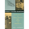 China's Techno-Warriors: National Security and Strategic Competition from the Nuclear to the Information Age