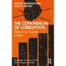 The Conundrum of Corruption: Reform for Social Justice