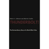 Thunderbolt! The Extraordinary Story of a World War II Ace