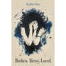 Broken. Messy. Loved.