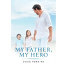 My Father, My Hero