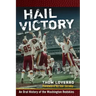 Hail Victory: An Oral History of the Washington Redskins