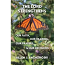 The Lord Strengthens Our Faith, Our Hearing, Our Prayers, & Our Decisions