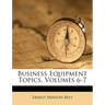 Business Equipment Topics, Volumes 6-7