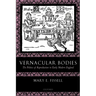 Vernacular Bodies: The Politics of Reproduction in Early Modern England