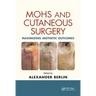 Mohs and Cutaneous Surgery: Maximizing Aesthetic Outcomes