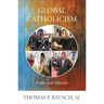 Global Catholicism: Profiles and Polarities