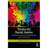 Tactics for Racial Justice: Building an Antiracist Organization and Community