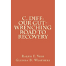 C. diff: Our Gut-Wrenching Road to Recovery