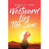 Westward Lies The Sun
