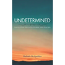 Undetermined: Navigating the Path of Grief and Trauma