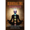 Kundalini Awakening: 5 Books in 1: Expand Mind Power through Chakra Meditation, Psychic Awareness, Enhance Psychic Abilities, Intuition, and Astral Tr