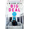 I'm Kind of a Big Deal: And Other Delusions of Adequacy
