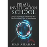 Private Investigator School: 15 Valuable Skills That Will Help You Fast-Track Your Career In Investigation