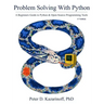 Problem Solving with Python 3.7 Edition: A beginner's guide to Python & open-source programming tools