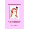 Mary Magdalene Speaks: The Holy Grail, the Bloodline and the Secrets of the Divine Feminine
