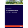 The Stocking-Knitter's Manual: A Handy Book for the Work-Table