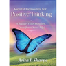 Mental Remedies for Positive Thinking: Change Your Mindset, Transform Your Life!