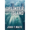 Splinter Island: The Splinter Island Mystery