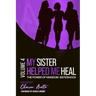 My Sister Helped Me Heal: The Power of Kingdom Sisterhood
