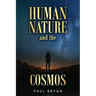 HUMAN NATURE and the COSMOS