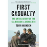First Casualty: The Untold Story of the CIA Mission to Avenge 9/11