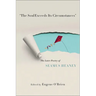 The Soul Exceeds Its Circumstances: The Later Poetry of Seamus Heaney