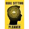 Goal Setting Planner: A Daily Life and Organizer to Hit Your Goals & Live Happier A Productivity and Motivational